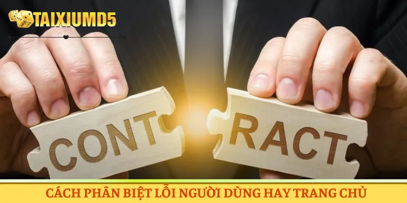 Cách phân biệt lỗi người dùng hay trang chủ