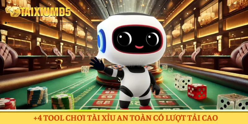 +4 tool chơi tài xỉu an toàn có lượt tải cao