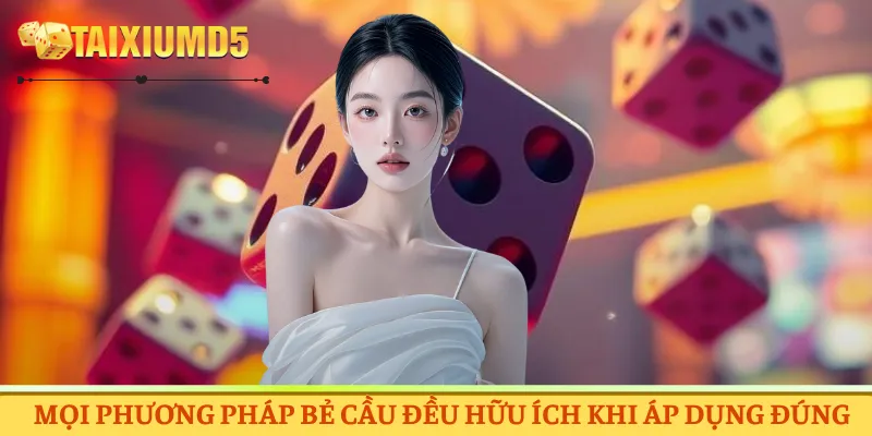 Mọi phương pháp bẻ cầu đều hữu ích khi áp dụng đúng