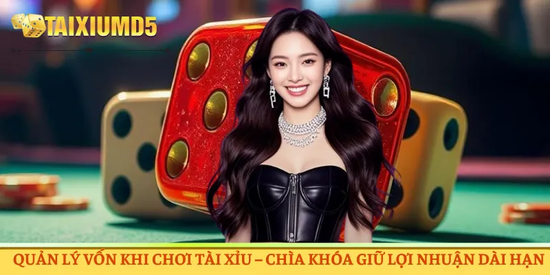 Quản Lý Vốn Khi Chơi Tài Xỉu – Giữ Nhịp Ổn Định Dài Hạn