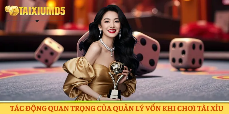 Tác động quan trọng của quản lý vốn khi chơi tài xỉu