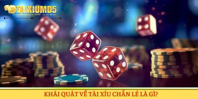Khái quát về tài xỉu chẵn lẻ là gì?