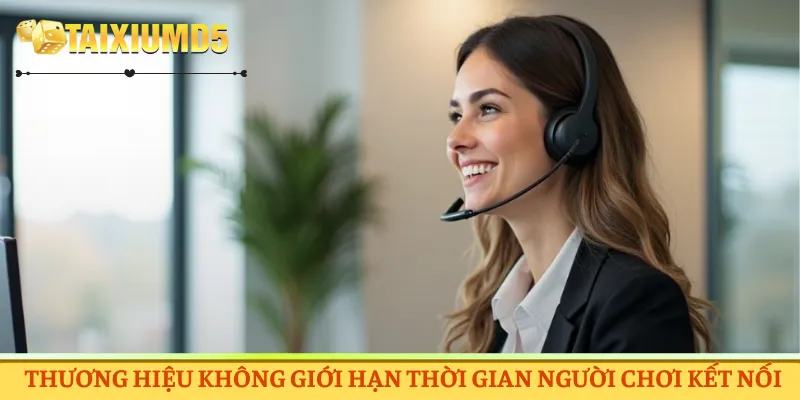 Thương hiệu không giới hạn thời gian người chơi kết nối