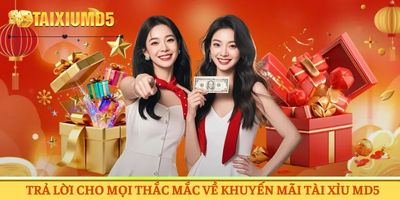 Trả lời cho mọi thắc mắc về khuyến mãi Tài Xỉu MD5
