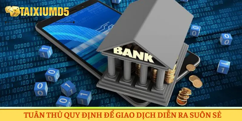 Tuân thủ quy định để giao dịch lĩnh thưởng diễn ra suôn sẻ